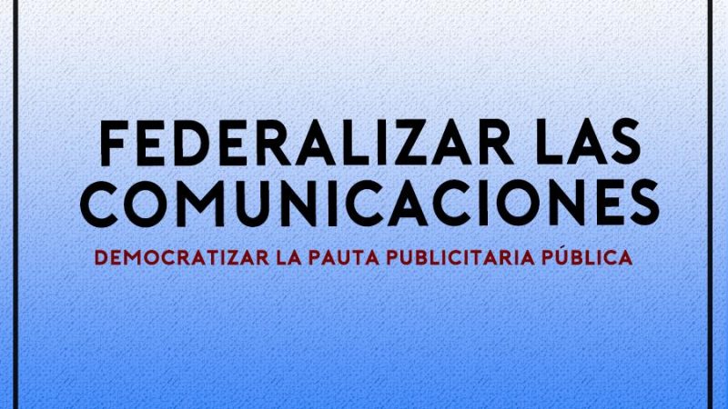 Medios y organizaciones firman una solicitada por la democratización de la pauta pública